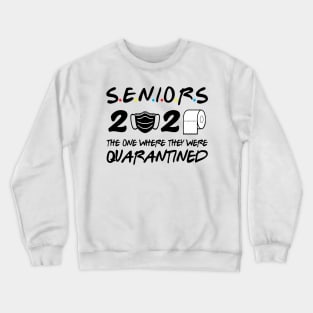 Seniors 2020 The One Where They Were Quarantined Crewneck Sweatshirt